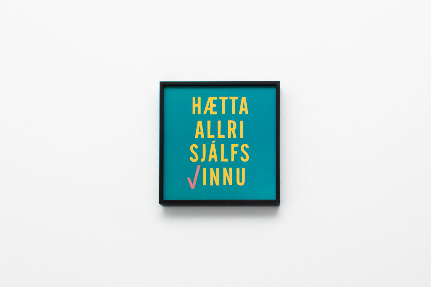 Hætta allri sjálfsvinnu