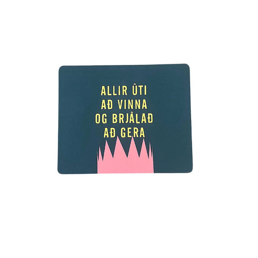 Allir úti að vinna og brjálað að gera - músamotta