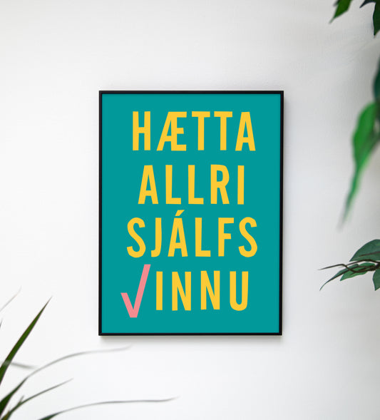 Hætta allri sjálfsvinnu