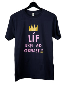 Líf ertu að grínast? Stuttermabolur - unisex